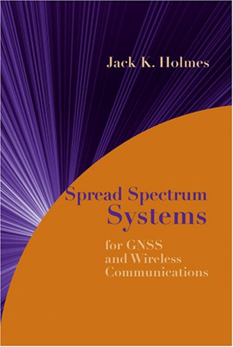 Spread Spectrum Systems for GNSS and Wireless Communications (GNSS Technology and Applications)