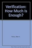Verification : how much is enough?