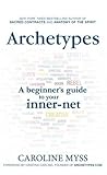 Archetypes : a beginner's guide to your inner-net