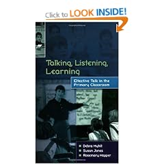 Talking, Listening and Learning: Effective Talk in the Primary Classroom