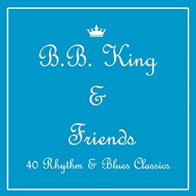 B.B. King & Friends: Soul, Rhythm & Blues