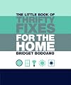 The little book of thrifty fixes for the home