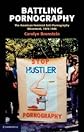 Battling pornography : the American feminist anti-pornography movement, 1976-1986