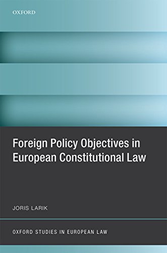 Foreign Policy Objectives in European Constitutional Law (Oxford Studies in European Law)