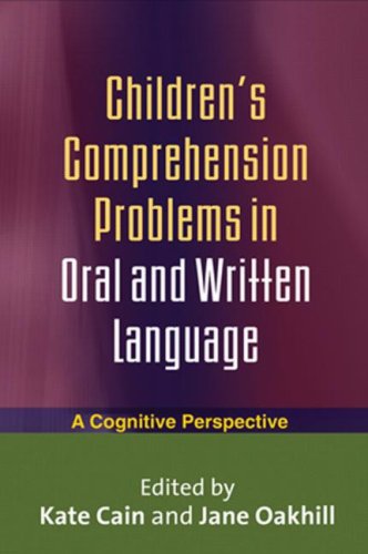 Children's Comprehension Problems in Oral and Written Language: A Cognitive Perspective (Challenges in Language and Literacy)