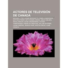 Actores de televisi�n de Canad�: Michael J. Fox, Alanis Morissette, Pamela Anderson, Matthew Perry, Seth Rogen, Drake, Leslie Nielsen, Keanu Reeves, ... Lorne Greene, Jessica Par�, Kristin Kreuk
