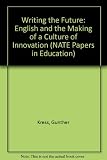 Writing the future : English and the making of a culture of innovation
