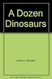 A dozen dinosaurs