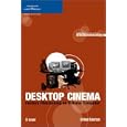 Desktop Cinema: Feature Filmmaking On a Home Computer (Aspiring Filmmaker's Library)