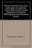 Theses on South-East Asia, 1965-1985 : accepted by Universities in the United Kingdom and Ireland