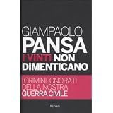 I vinti non dimenticano. I crimini ignorati della nostra guerra civiledi Giampaolo Pansa