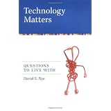 Technology Matters: Questions to Live With