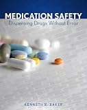 Medication Safety: Dispensing Drugs Without Error