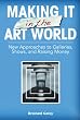 Making It in the Art World: New Approaches to Galleries, Shows, and Raising Money