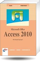 Microsoft Office Access 2010 (bhv Einsteigerseminar)