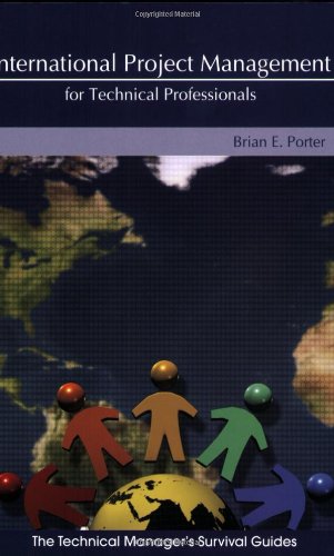 International Project Management for Technical Professionals (Technical Manager's Survival Guides)