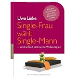 Single-Frau w�hlt Single-Mann: ... und schaut sich seine Wohnung anvon "Uwe Linke"