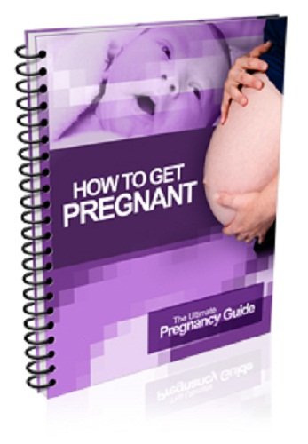 How to Get Pregnant: Ultimate Pregnancy Guide