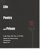 Life, Poetry, and Prison--Cuoc Song, Thi Van, va Tu Day; Nguyen Chi Thien's poetry in bilingual text