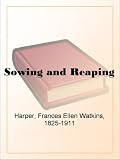 Sowing and Reaping Sowing and Reaping