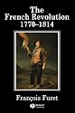 The French Revolution: 1770-1814 (History of France)