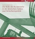 Die Rolle der Bundeswehr in der deutschen Au&szlig;en- und Sicherheitspoltik: 146 - Bergedorfer Protokoll - 