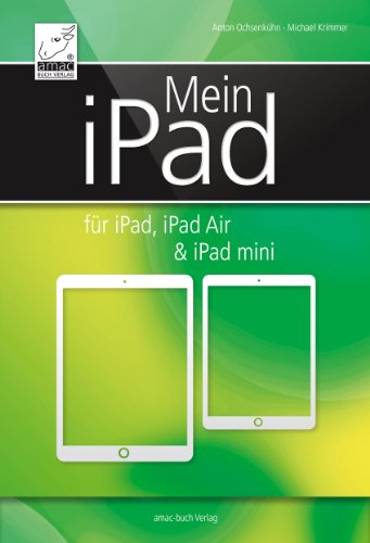 Mein iPad: für iPad, iPad Air & iPad mini (German Edition)