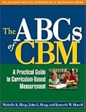 The ABCs of CBM (The Guilford Practical Intervention in Schools Series)