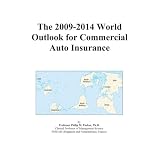 The 2009-2014 World Outlook for Commercial Auto Insurance'