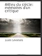 Milieu du siècle: mémoires d'un critique (French Edition)
