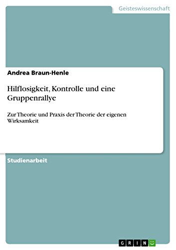 Hilflosigkeit, Kontrolle und eine Gruppenrallye: Zur Theorie und Praxis der Theorie der eigenen Wirksamkeit (German Edition)