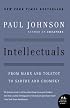 Intellectuals: From Marx and Tolstoy to Sartre and Chomsky (P.S.)