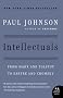 Intellectuals: From Marx and Tolstoy to Sartre and Chomsky (P.S.) Intellectuals: From Marx and Tolstoy to Sartre and Chomsky (P.S.)