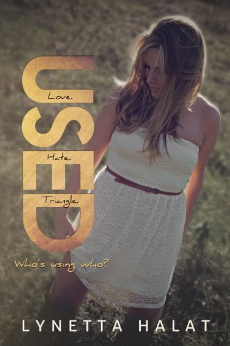 Used (Unlovable, #1) (Unlovable Series) by Lynetta Halat