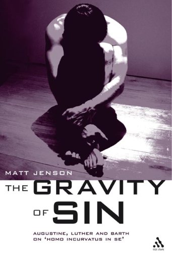 The Gravity of Sin: Augustine, Luther and Barth on 'Homo Incurvatus in Se' under Systematic in The Books Store