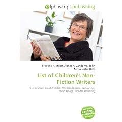 List of Children's Non-Fiction Writers: Peter Ackroyd, David A. Adler, Aliki Brandenberg, Jules Archer, Philip Ardagh, Jennifer Armstrong