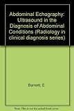 Abdominal echography : ultrasound in the diagnosis of abdominal conditions