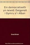 Ein democratiaeth yn newid : datganoli i Gymru a'r Alban