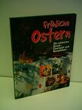 Produkt-Bild: Verlagsredaktion: Fr&ouml;hliche Ostern - Die sch&ouml;nsten Bastel-, Geschenk- und Rezeptideen - Verlag: Honos