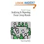 Analyzing and Reporting Focus Group Results (Focus Group Kit)