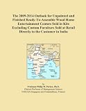 The 2009-2014 Outlook for Unpainted and Finished Ready-To-Assemble Wood Home Entertainment Centers Sold in Kits Excluding Custom Furniture Sold at Retail Directly to the Customer in India