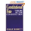 Constitutional Fate: Theory of the Constitution