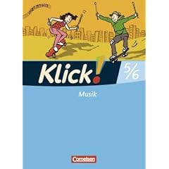 Klick! Musik - Mittel-/Oberstufe - Westliche Bundesl�nder: 5./6. Schuljahr - Sch�lerbuch mit Beilage "Sch�ler-Arrangement"