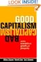 Good Capitalism, Bad Capitalism, and the Economics of Growth and Prosperity