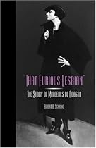 That Furious Lesbian: The Story of Mercedes de Acosta (Theater in the Americas)