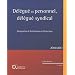 D�l�gu� du personnel, d�l�gu� syndical : D�signation, attributions, protection, 2010-2011