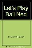 Let's play ball Ned