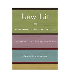 Law Lit: From Atticus Finch to The Practice: A Collection of Great Writing About the Law