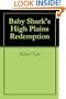 Baby Shark's High Plains Redemption