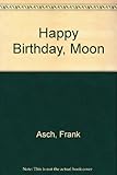Happy birthday, moon